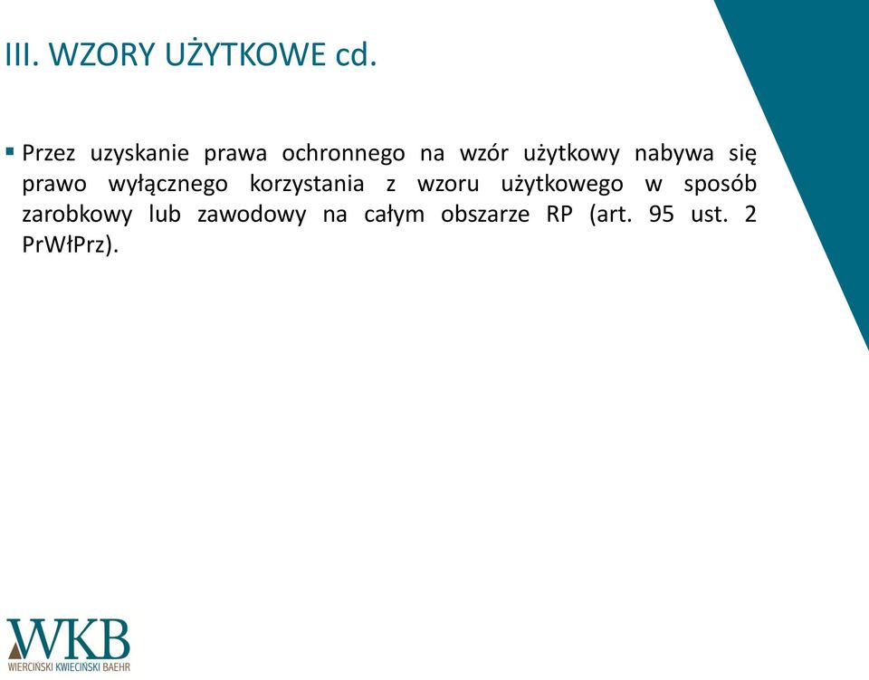 nabywa się prawo wyłącznego korzystania z wzoru