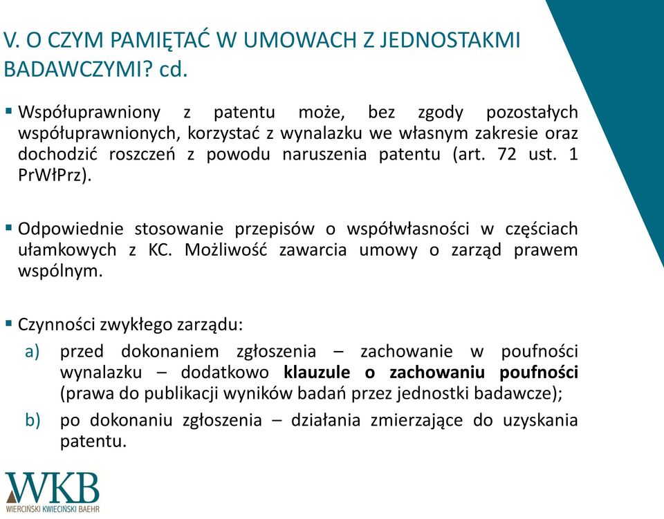 patentu (art. 72 ust. 1 PrWłPrz). Odpowiednie stosowanie przepisów o współwłasności w częściach ułamkowych z KC.