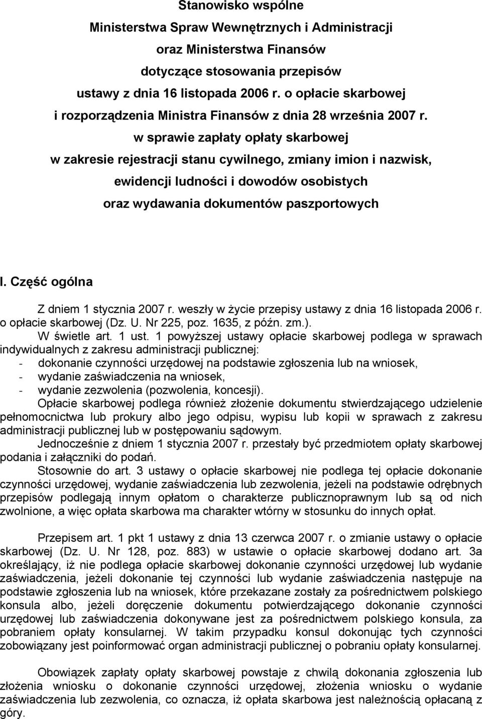 w sprawie zapłaty opłaty skarbowej w zakresie rejestracji stanu cywilnego, zmiany imion i nazwisk, ewidencji ludności i dowodów osobistych oraz wydawania dokumentów paszportowych I.