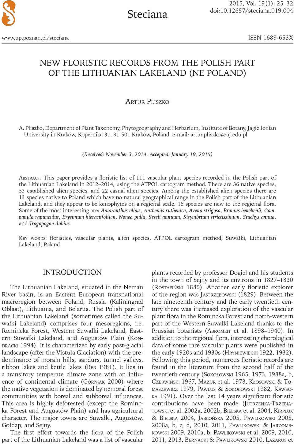 Pliszko, Department of Plant Taxonomy, Phytogeography and Herbarium, Institute of Botany, Jagiellonian University in Kraków, Kopernika 31, 31-501 Kraków, Poland, e-mail: artur.pliszko@uj.edu.