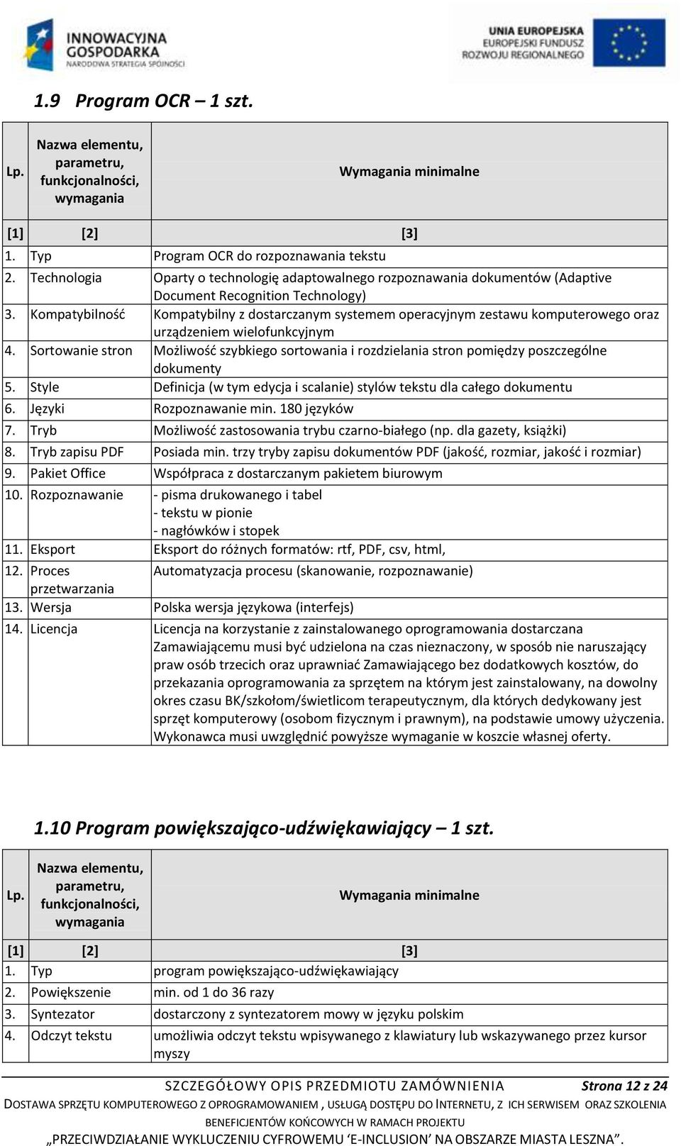 Kompatybilność Kompatybilny z dostarczanym systemem operacyjnym zestawu komputerowego oraz urządzeniem wielofunkcyjnym 4.