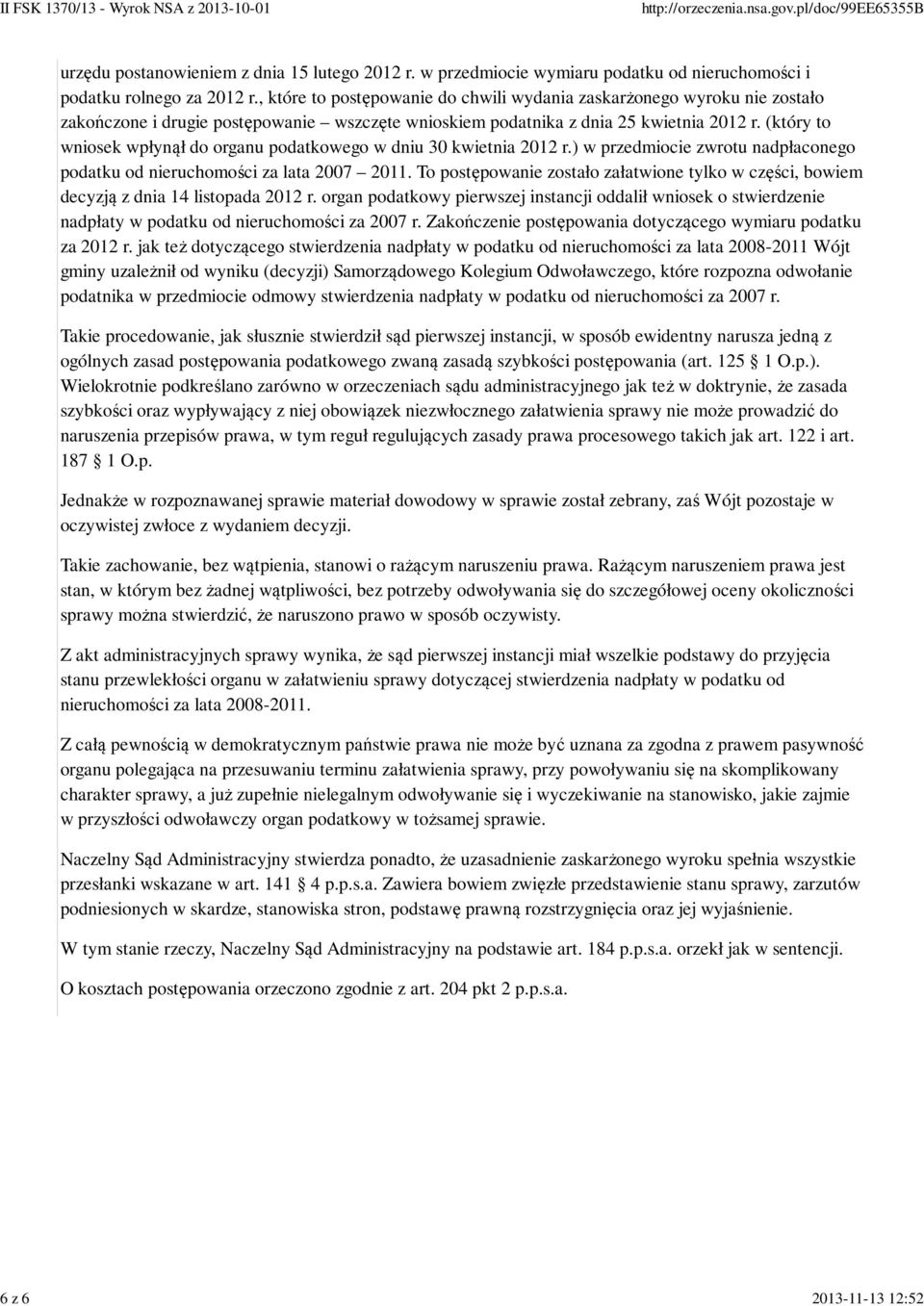 (który to wniosek wpłynął do organu podatkowego w dniu 30 kwietnia 2012 r.) w przedmiocie zwrotu nadpłaconego podatku od nieruchomości za lata 2007 2011.