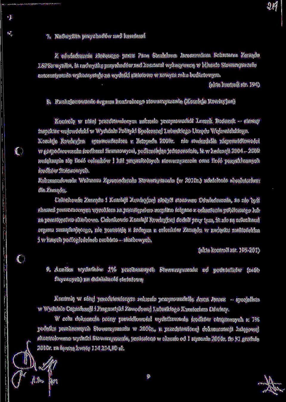 w nizej przedstawionym zakresie przeprowadzil Leszek Bonczuk - starszy inspektor wojew6dzki w Wydziale Polityki Spolecznej Lubuskiego Urzedu Wojew6dzkiego.