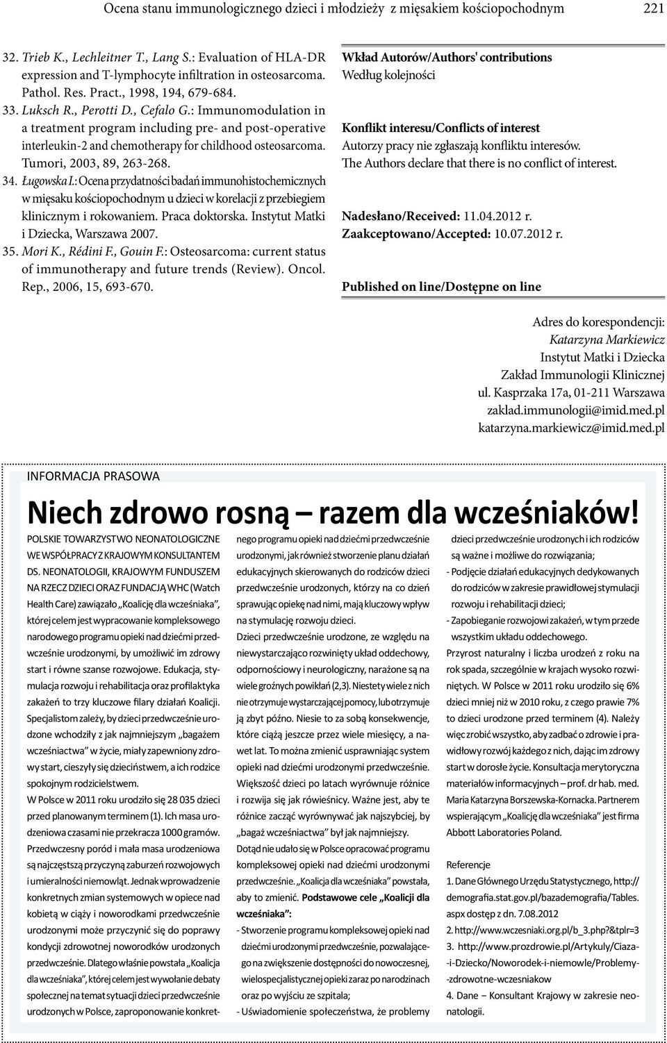 : Immunomodulation in a treatment program including pre- and post-operative interleukin-2 and chemotherapy for childhood osteosarcoma. Tumori, 2003, 89, 263-268. 34. Ługowska I.