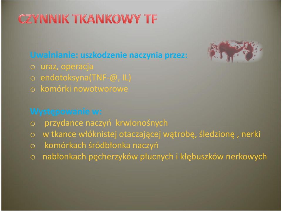 naczyń krwionośnych o w tkance włóknistej otaczającej wątrobę, śledzionę,