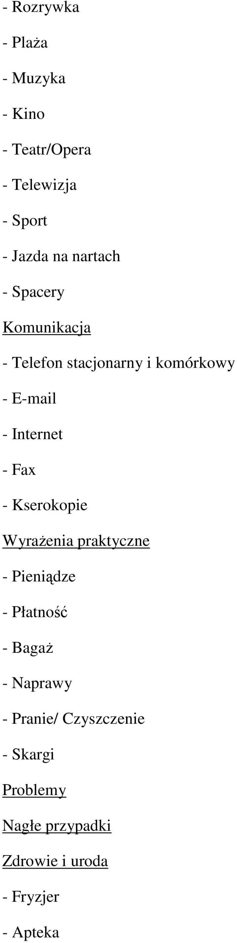 - Fax - Kserokopie Wyrażenia praktyczne - Pieniądze - Płatność - Bagaż - Naprawy -