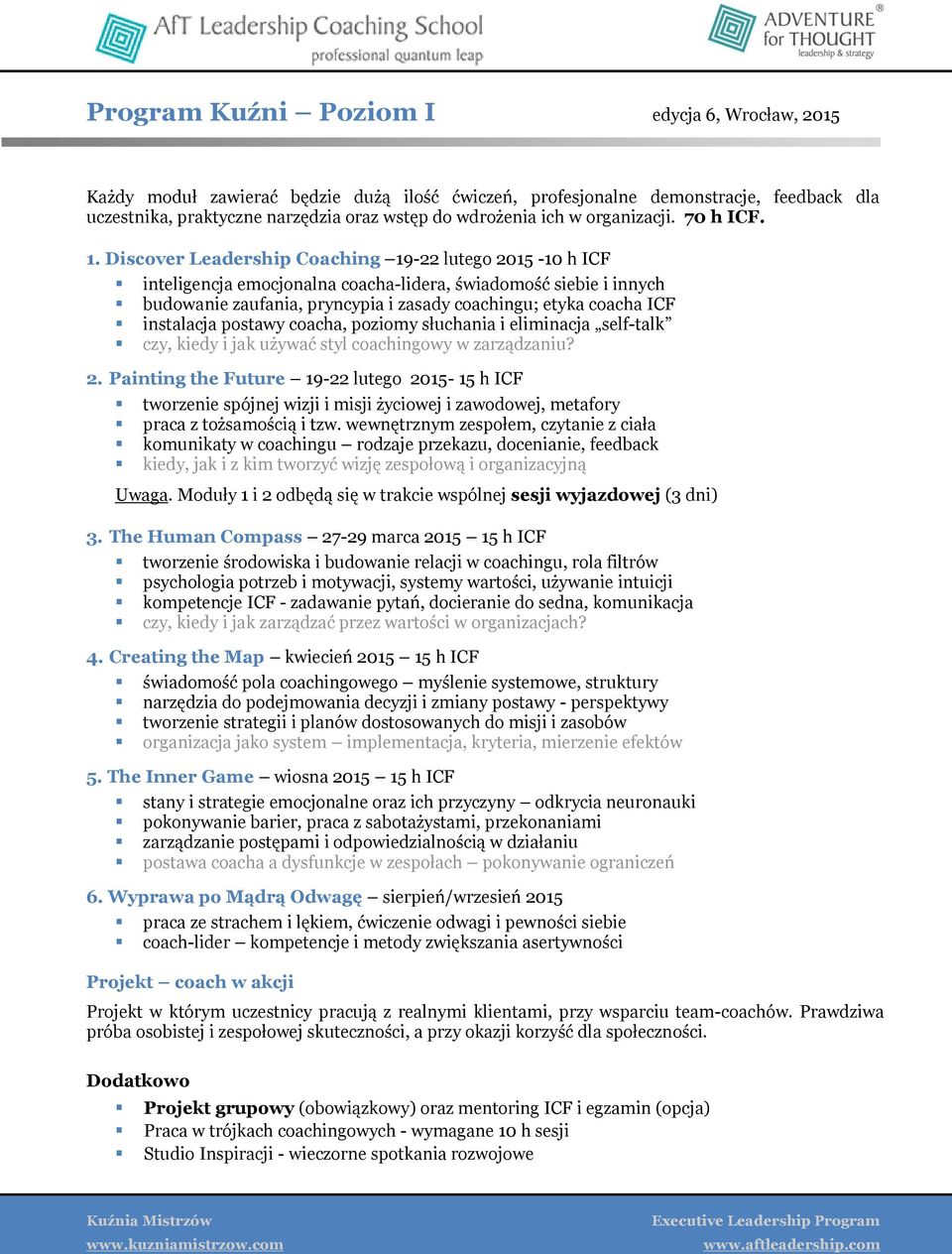 Discover Leadership Coaching 19-22 lutego 2015-10 h ICF inteligencja emocjonalna coacha-lidera, świadomość siebie i innych budowanie zaufania, pryncypia i zasady coachingu; etyka coacha ICF