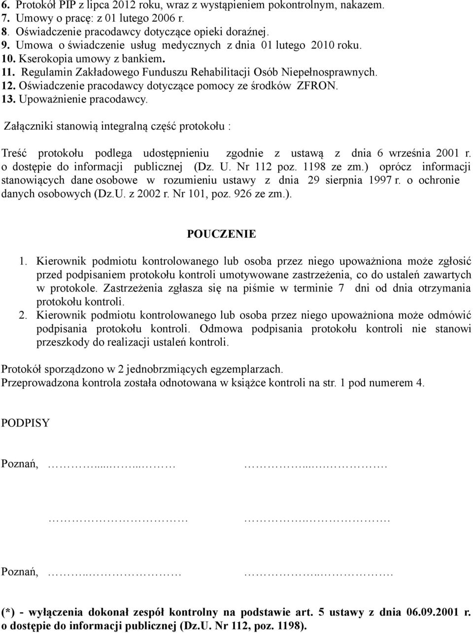 Oświadczenie pracodawcy dotyczące pomocy ze środków ZFRON. 13. Upoważnienie pracodawcy.