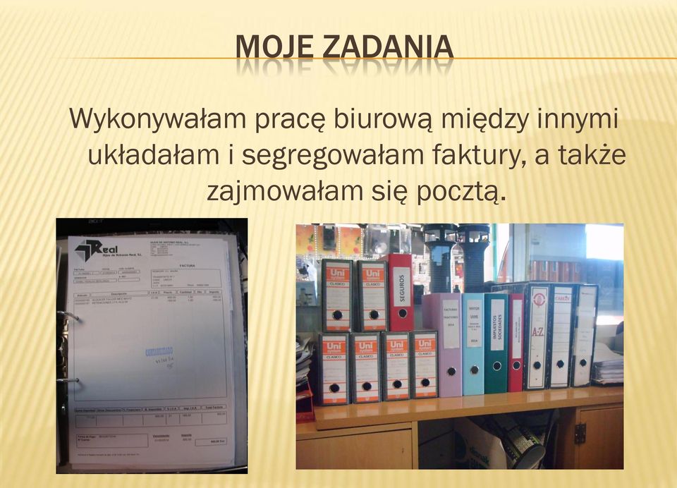 układałam i segregowałam