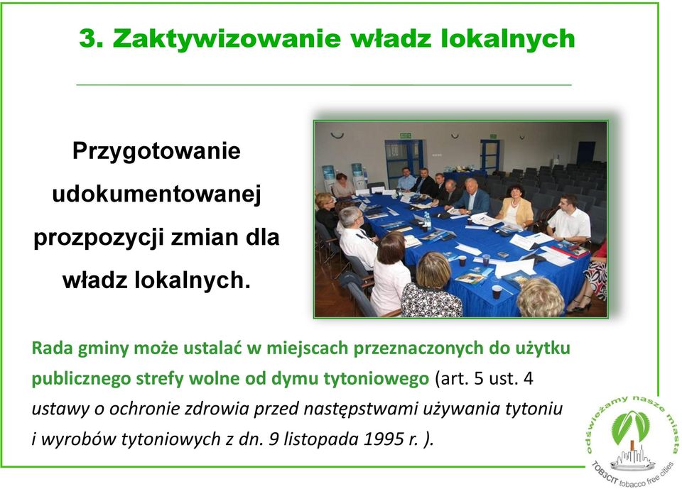 Rada gminy może ustalać w miejscach przeznaczonych do użytku publicznego strefy