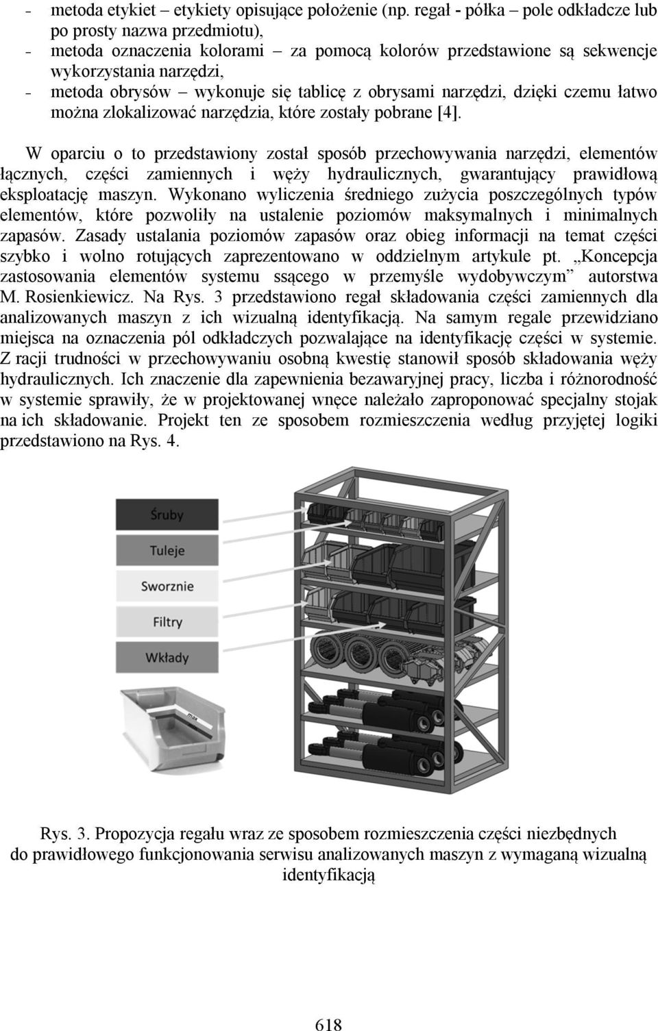 obrysami narzędzi, dzięki czemu łatwo można zlokalizować narzędzia, które zostały pobrane [4].