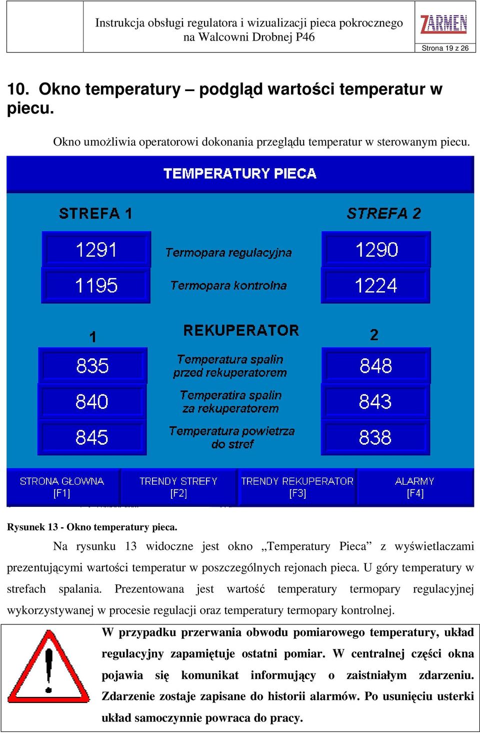 Prezentowana jest warto temperatury termopary regulacyjnej wykorzystywanej w procesie regulacji oraz temperatury termopary kontrolnej.