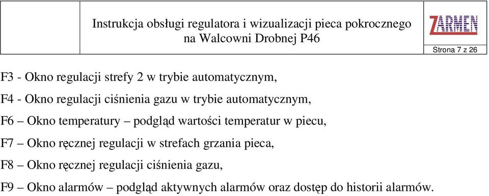 temperatur w piecu, F7 Okno rcznej regulacji w strefach grzania pieca, F8 Okno rcznej