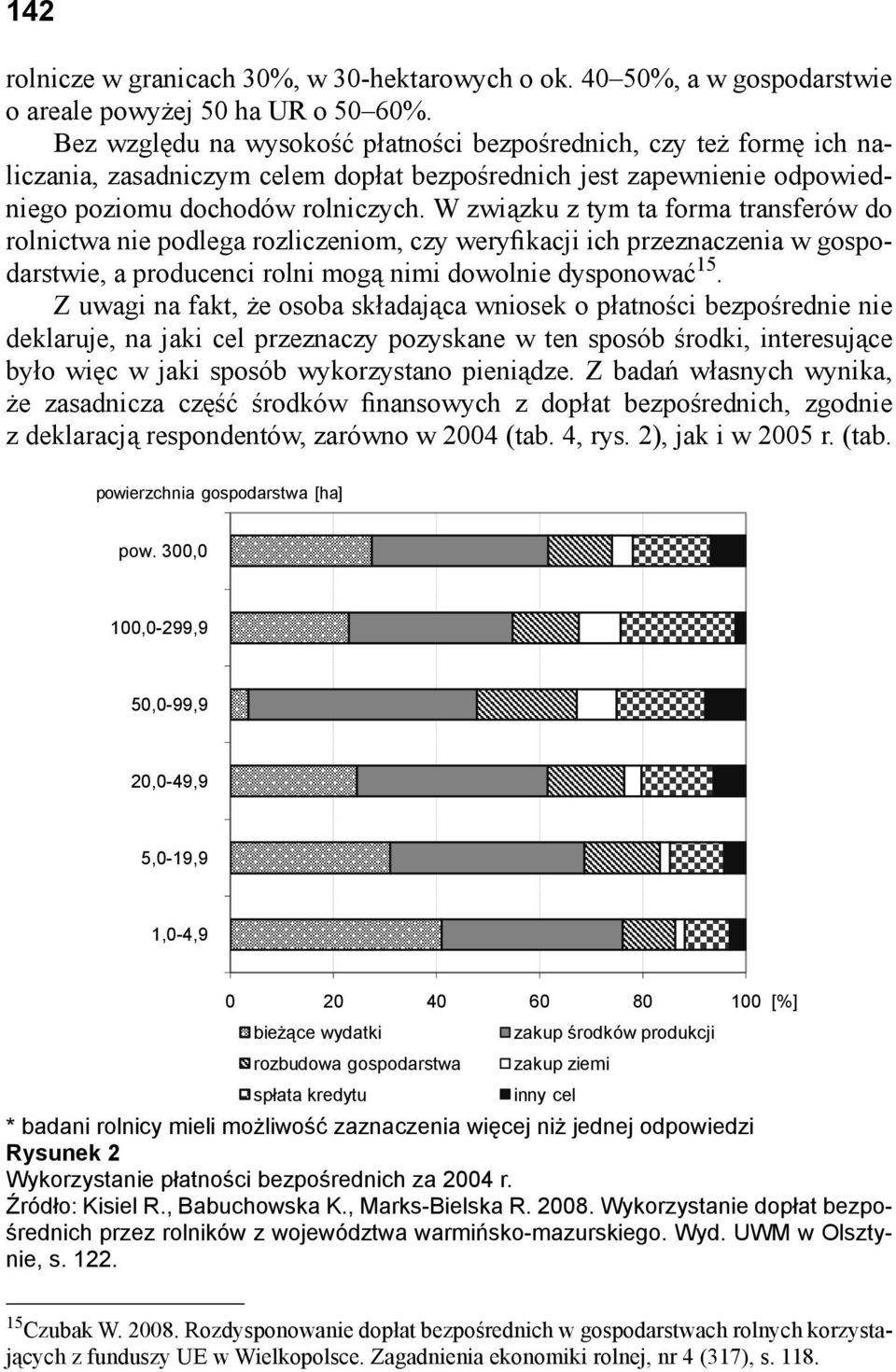 W związku z tym ta forma transferów do rolnictwa nie podlega rozliczeniom, czy weryfikacji ich przeznaczenia w gospodarstwie, a producenci rolni mogą nimi dowolnie dysponować 15.