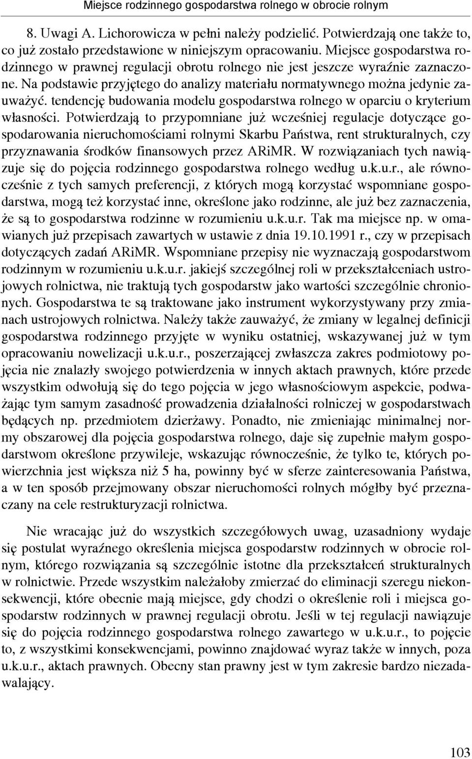 tendencję budowania modelu gospodarstwa rolnego w oparciu o kryterium własności.