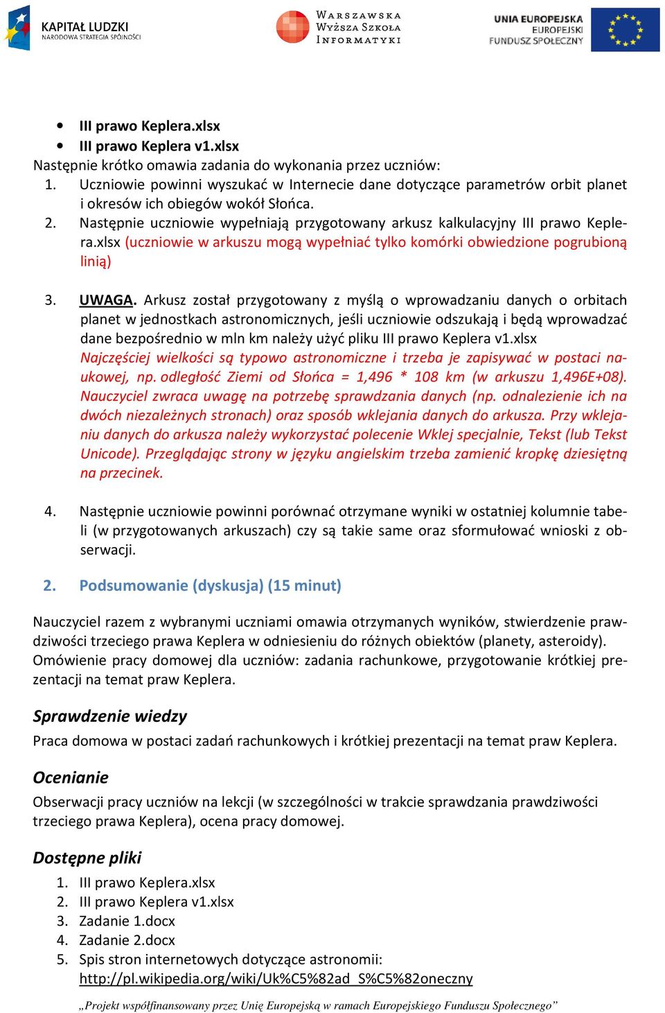 xlsx (uczniowie w arkuszu mogą wypełniać tylko komórki obwiedzione pogrubioną linią) 3. UWAGA.