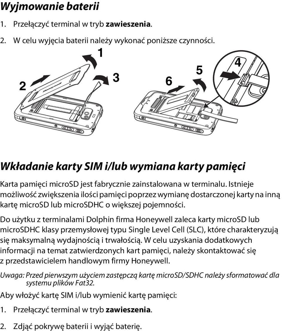 Istnieje możliwość zwiększenia ilości pamięci poprzez wymianę dostarczonej karty na inną kartę microsd lub microsdhc o większej pojemności.