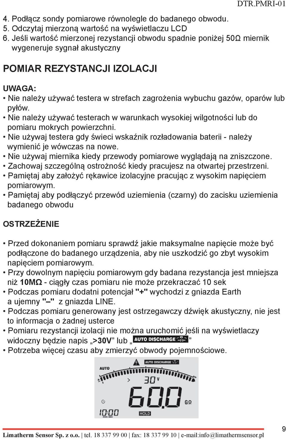 oparów lub pyłów. Nie należy używać testerach w warunkach wysokiej wilgotności lub do pomiaru mokrych powierzchni.