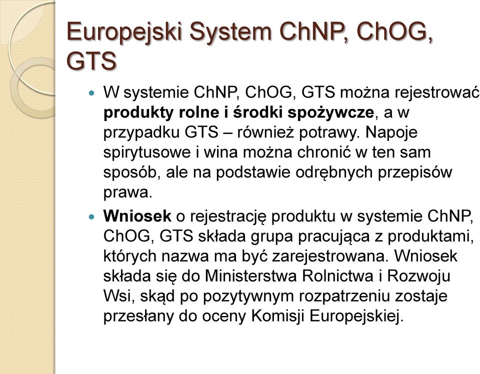 Wniosek o rejestrację produktu w systemie ChNP, ChOG, GTS składa grupa pracująca z produktami, których nazwa ma być zarejestrowana.