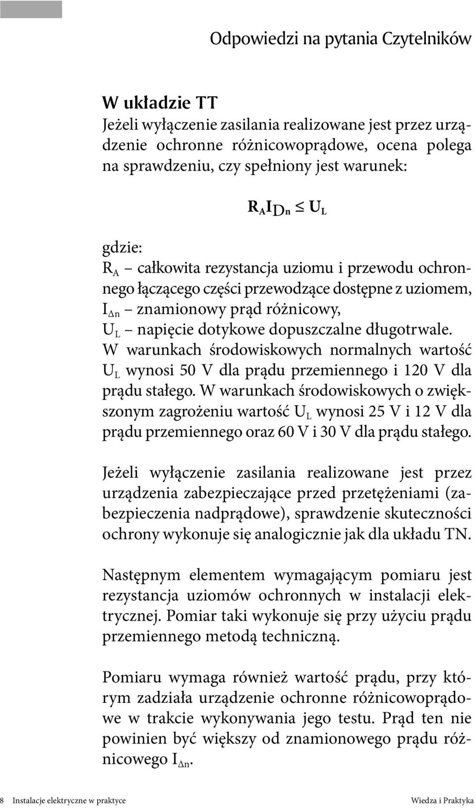 W warunkach środowiskowych normalnych wartość U L wynosi 50 V dla prądu przemiennego i 120 V dla prądu stałego.