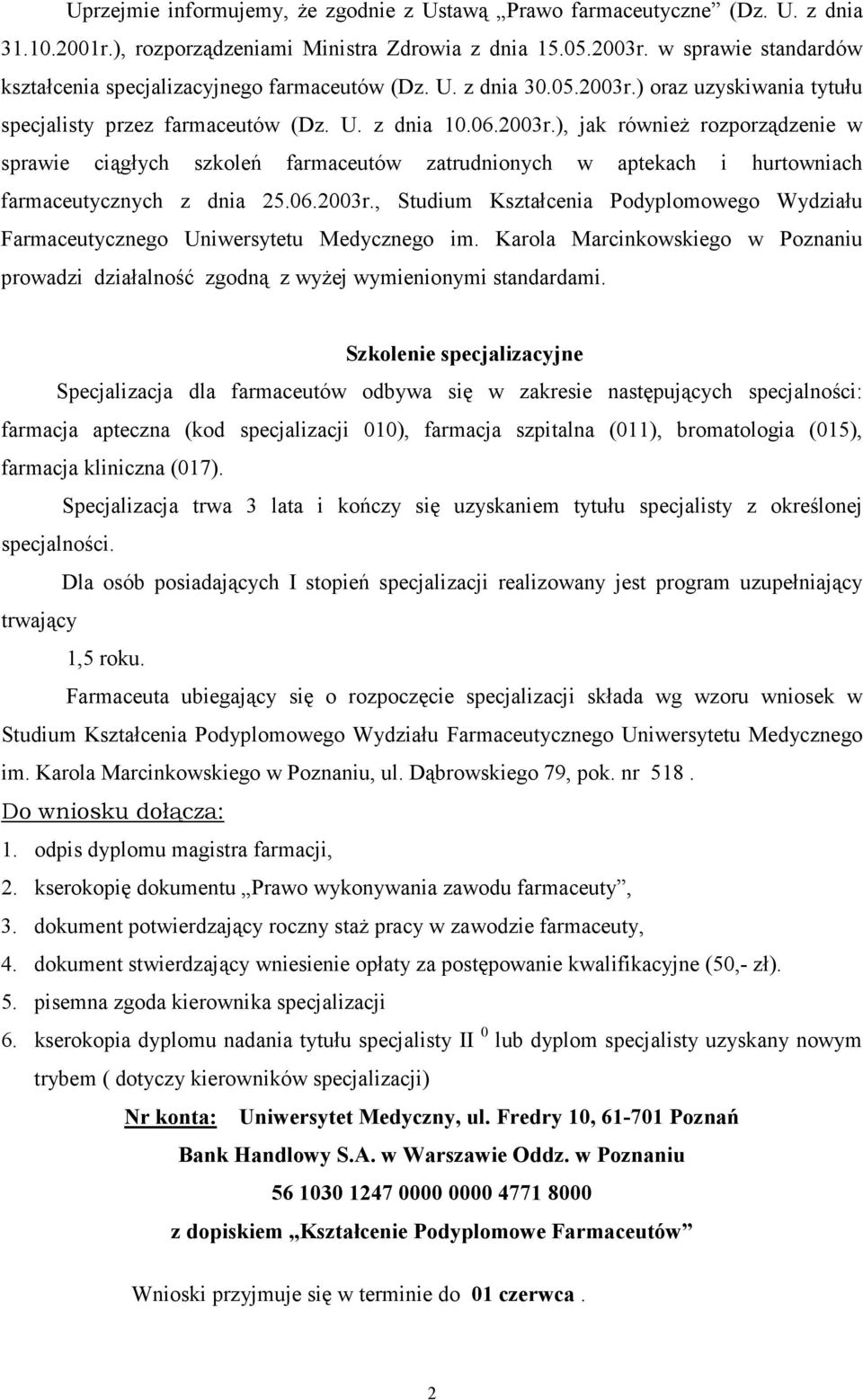 ) oraz uzyskiwania tytułu specjalisty przez farmaceutów (Dz. U. z dnia 10.06.2003r.