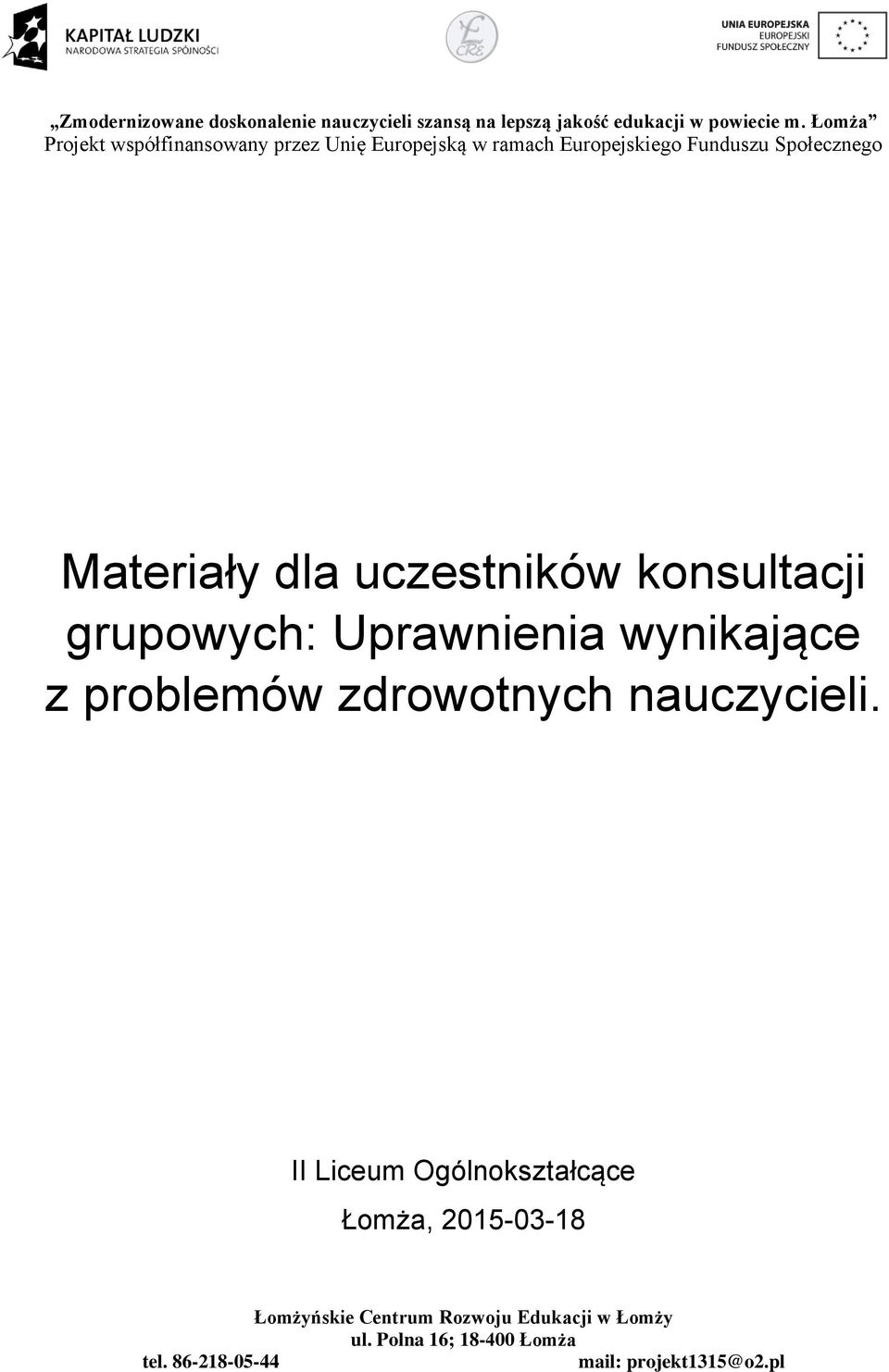 problemów zdrowotnych nauczycieli.