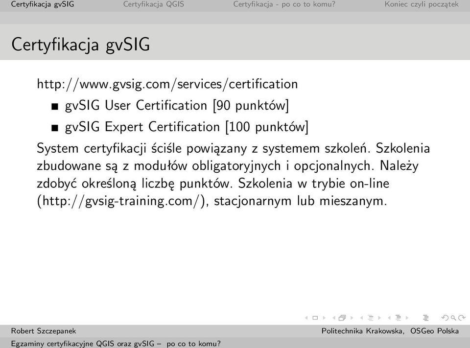 com/services/certification gvsig User Certification [90 punktów] gvsig Expert Certification [100