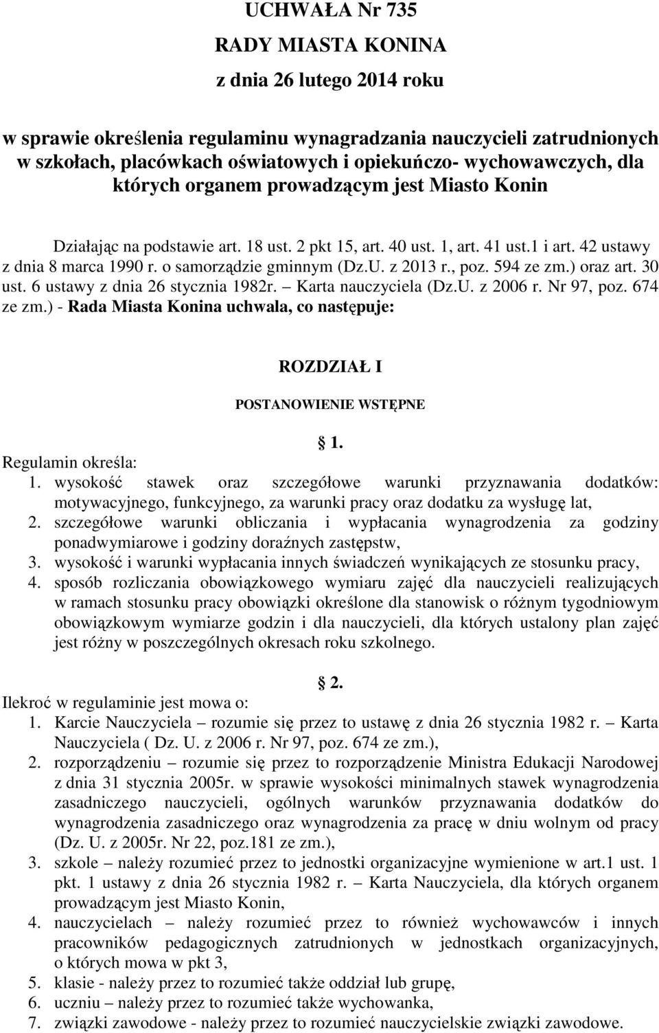 z 2013 r., poz. 594 ze zm.) oraz art. 30 ust. 6 ustawy z dnia 26 stycznia 1982r. Karta nauczyciela (Dz.U. z 2006 r. Nr 97, poz. 674 ze zm.