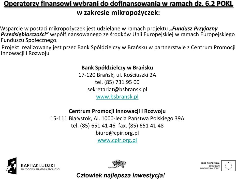 Europejskiej w ramach Europejskiego Funduszu Społecznego.