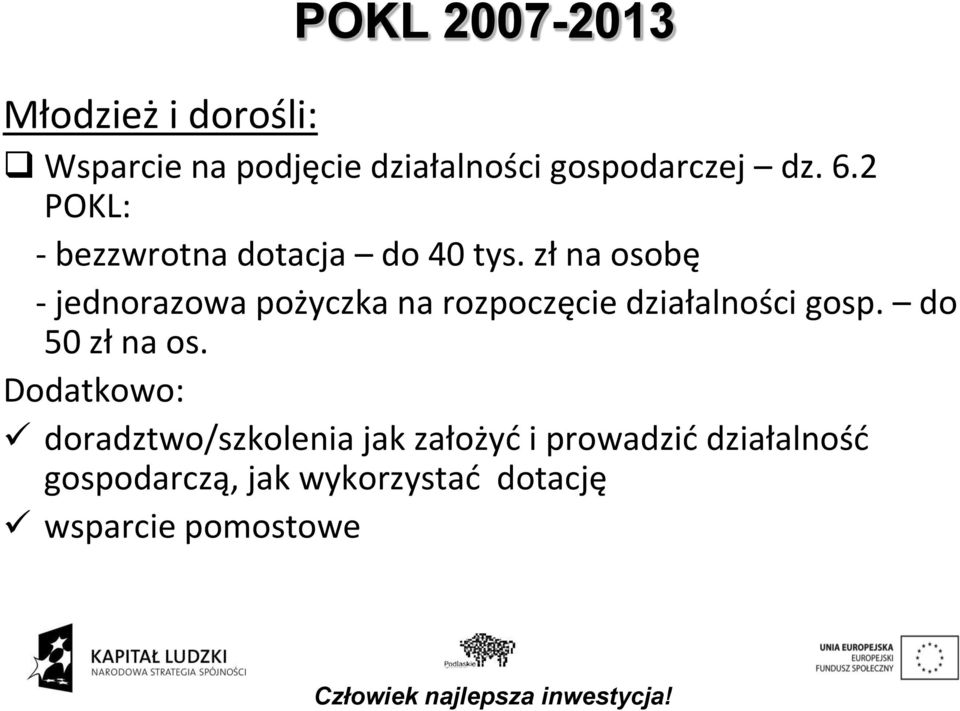 zł na osobę - jednorazowa pożyczka na rozpoczęcie działalności gosp. do 50 zł na os.