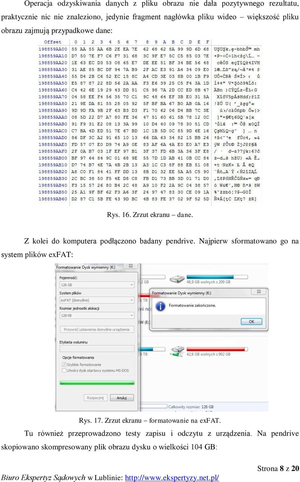 Z kolei do komputera podłączono badany pendrive. Najpierw sformatowano go na system plików exfat: Rys. 17.