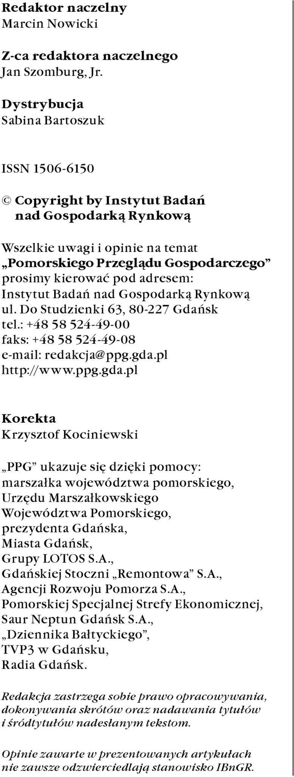 Instytut Badañ nad Gospodark¹ Rynkow¹ ul. Do Studzienki 63, 80-227 Gdañsk tel.: +48 58 524-49-00 faks: +48 58 524-49-08 e-mail: redakcja@ppg.gda.