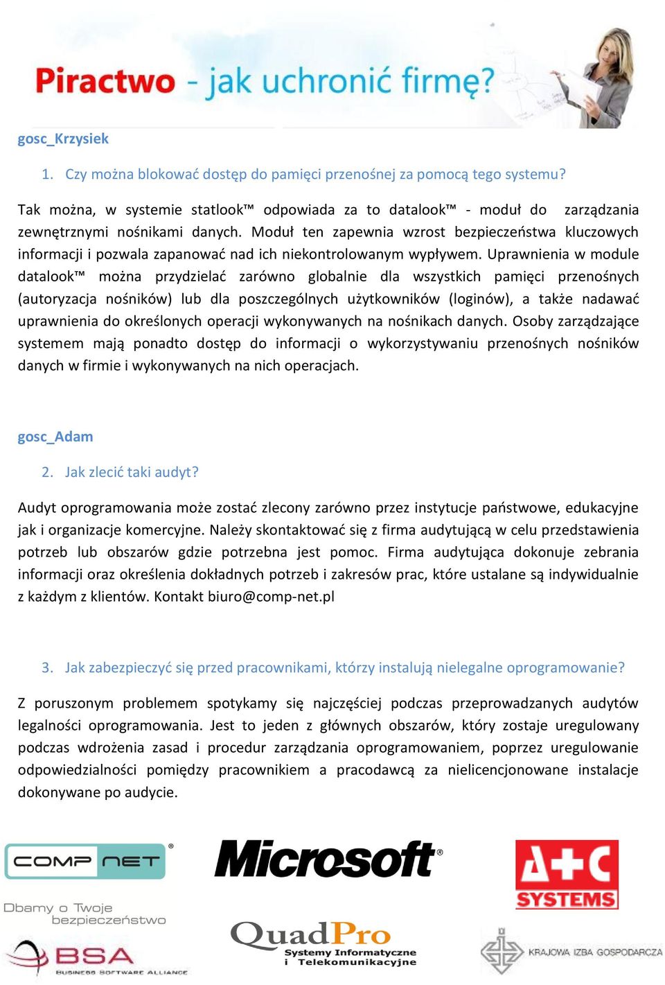 Uprawnienia w module datalook można przydzielad zarówno globalnie dla wszystkich pamięci przenośnych (autoryzacja nośników) lub dla poszczególnych użytkowników (loginów), a także nadawad uprawnienia