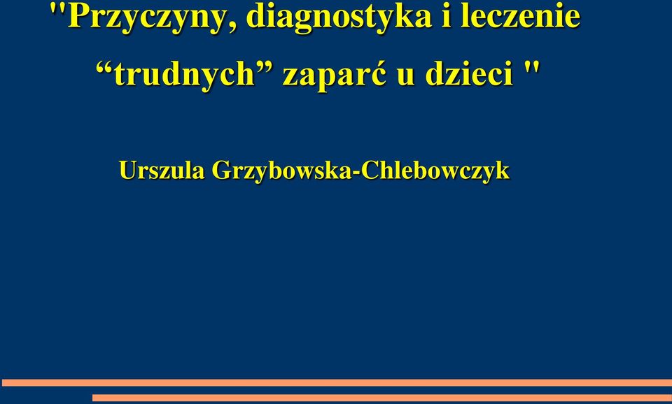 trudnych zaparć u