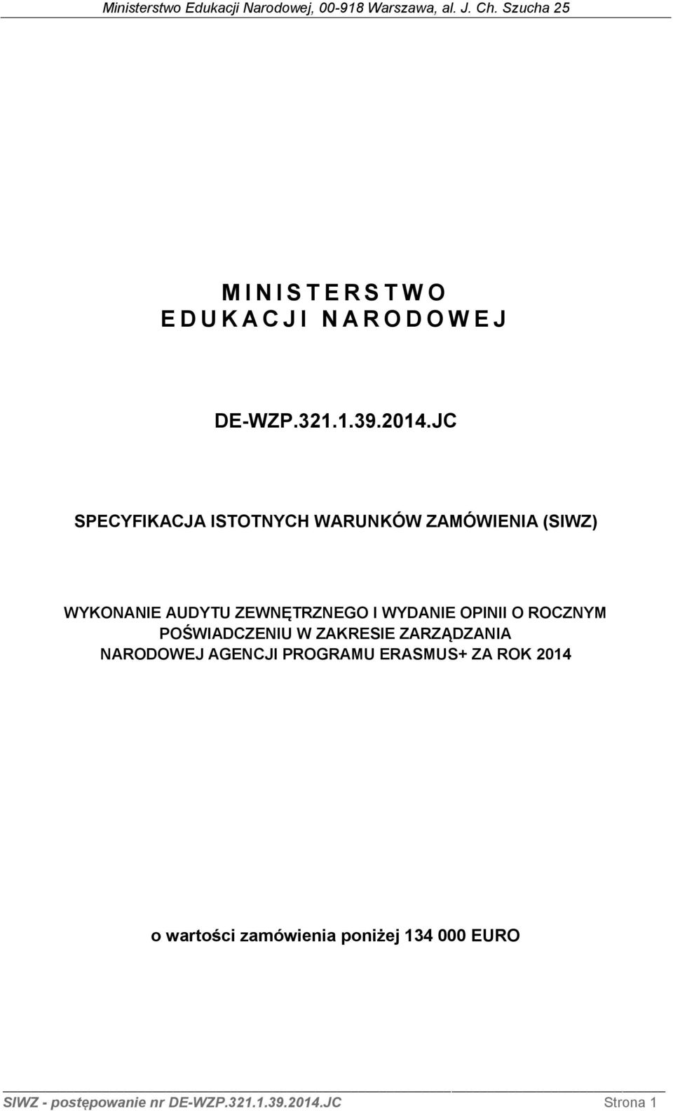 OPINII O ROCZNYM POŚWIADCZENIU W ZAKRESIE ZARZĄDZANIA NARODOWEJ AGENCJI PROGRAMU ERASMUS+ ZA