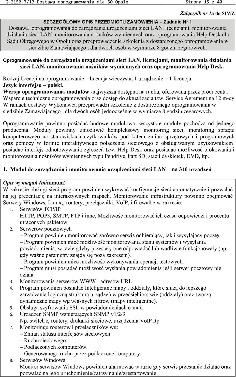 oprogramowania w siedzibie Zamawiającego, dla dwóch osób w wymiarze 8 godzin zegarowych.