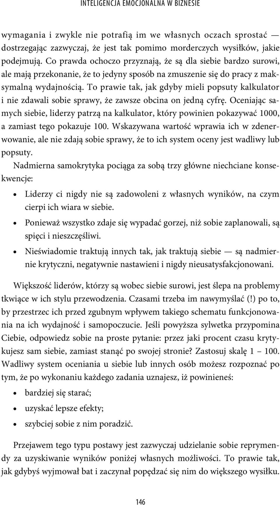 To prawie tak, jak gdyby mieli popsuty kalkulator i nie zdawali sobie sprawy, że zawsze obcina on jedną cyfrę.