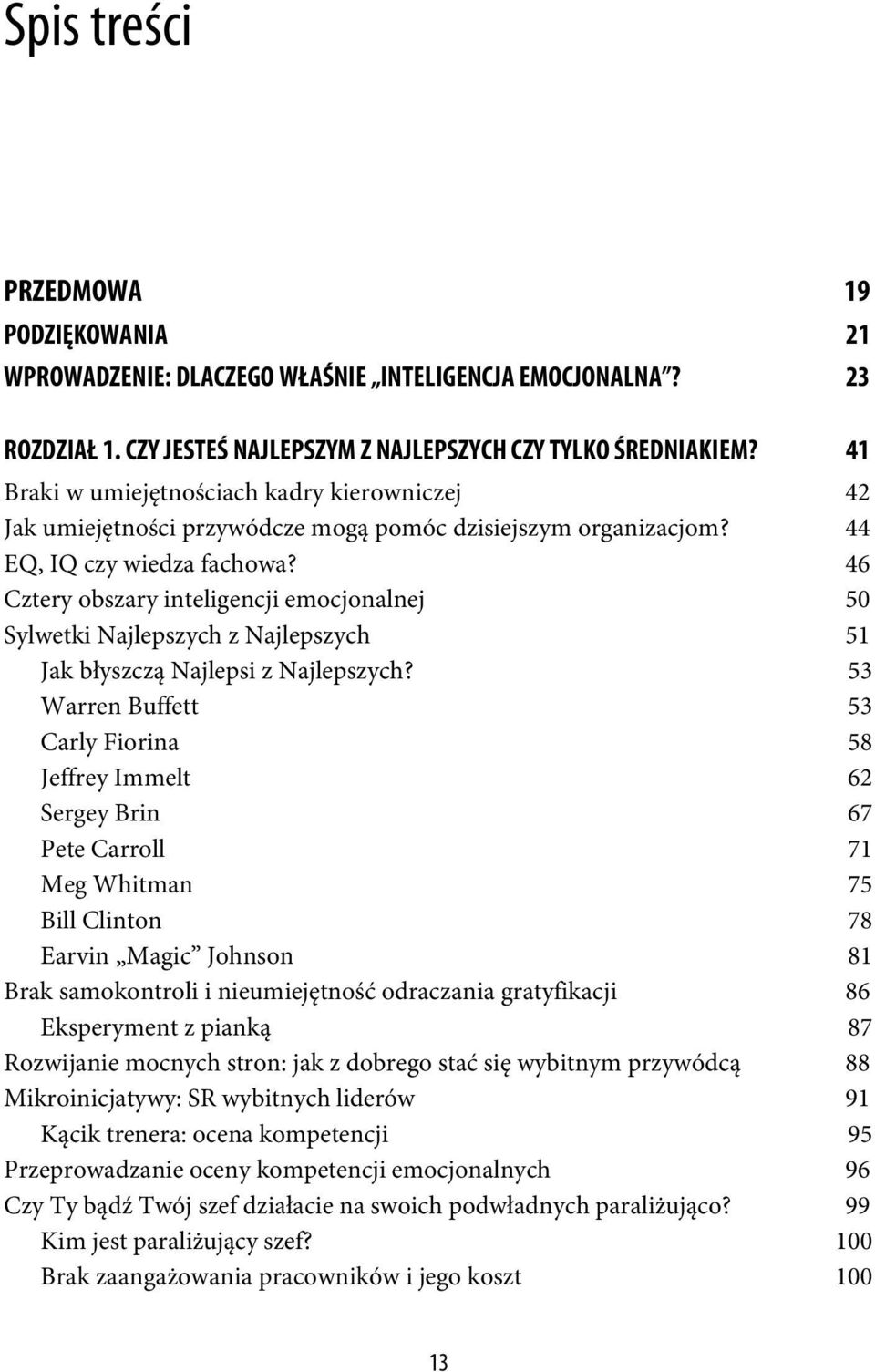 46 Cztery obszary inteligencji emocjonalnej 50 Sylwetki Najlepszych z Najlepszych 51 Jak błyszczą Najlepsi z Najlepszych?