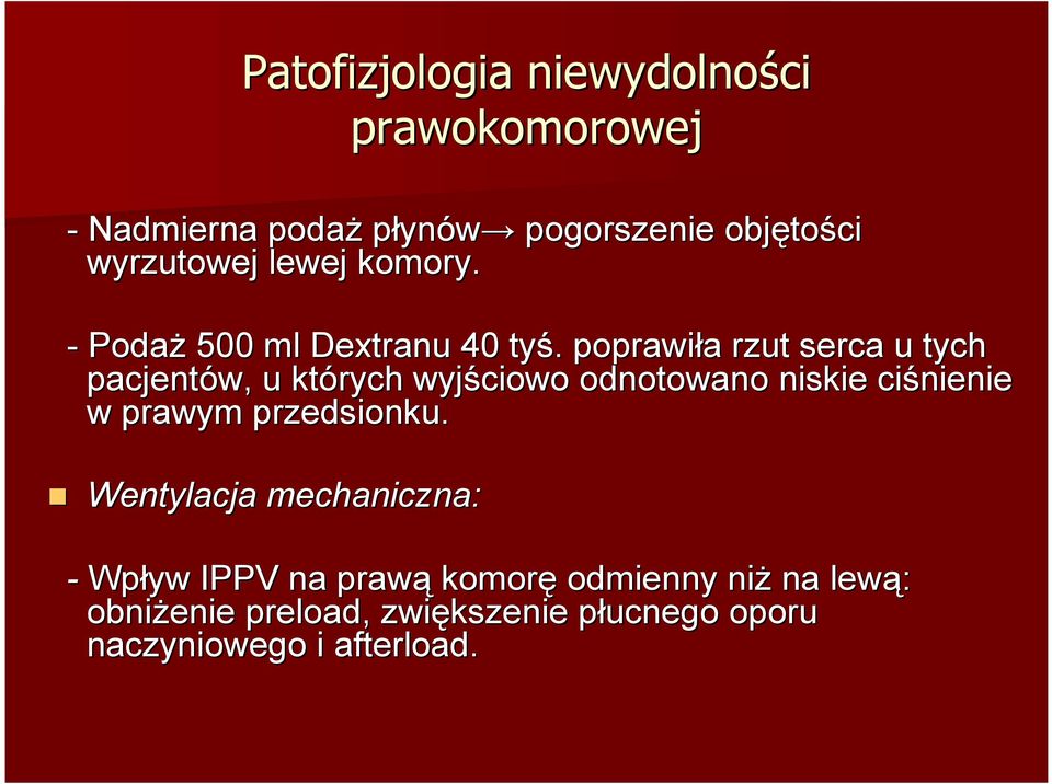 . poprawiła a rzut serca u tych pacjentów, u których wyjściowo odnotowano niskie ciśnienie w