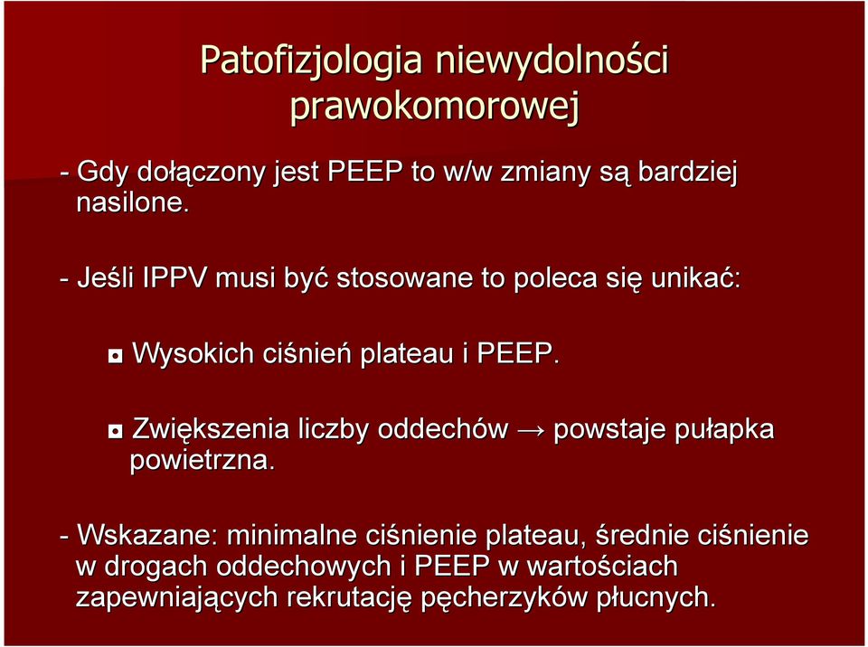 Zwiększenia liczby oddechów powstaje pułapka powietrzna.