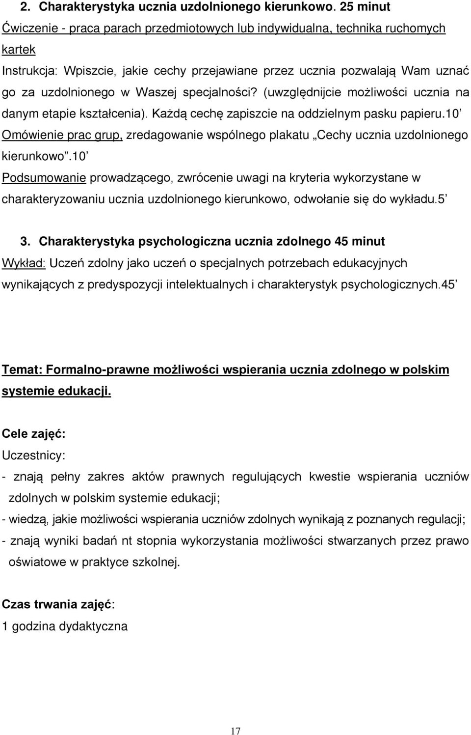 specjalności? (uwzględnijcie możliwości ucznia na danym etapie kształcenia). Każdą cechę zapiszcie na oddzielnym pasku papieru.