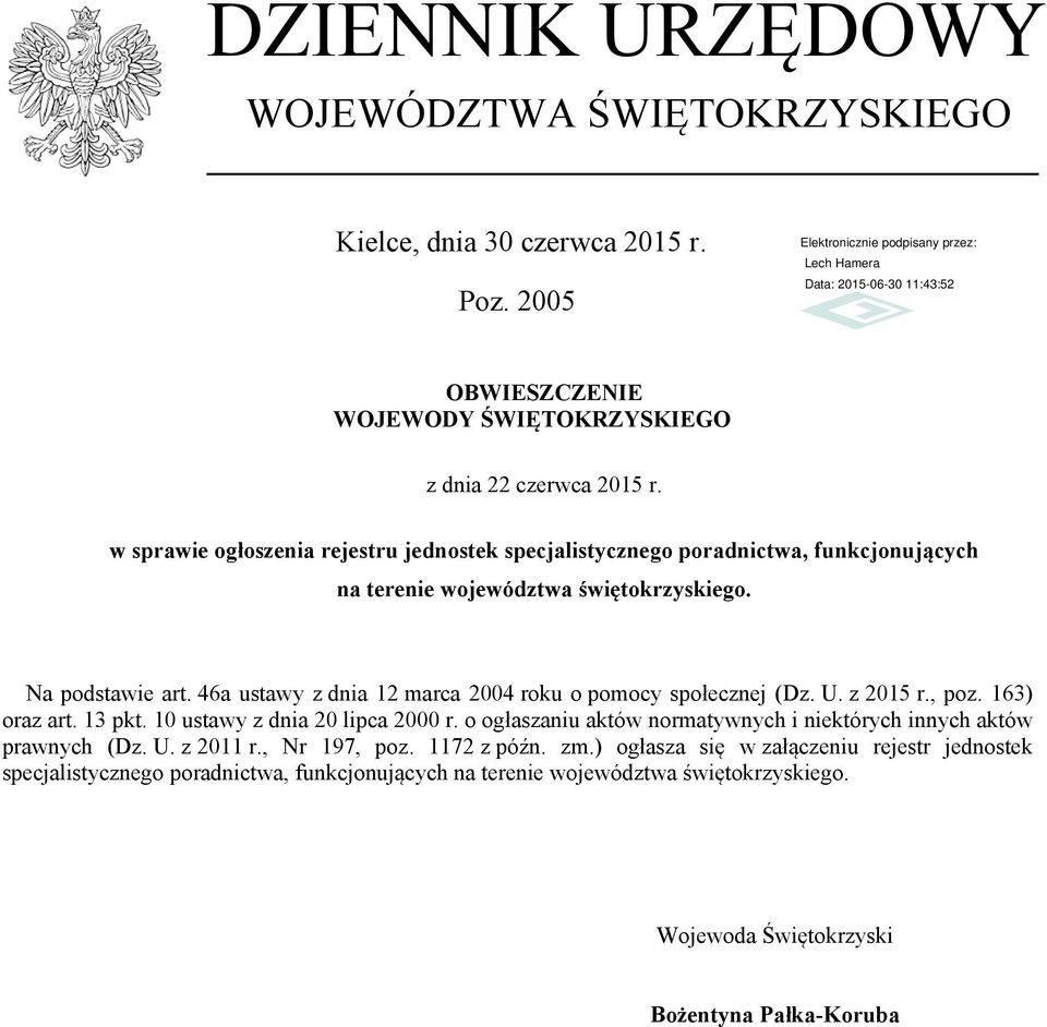 46a ustawy z dnia 12 marca 2004 roku o pomocy społecznej (Dz. U. z 2015 r., poz. 163) oraz art. 13 pkt. 10 ustawy z dnia 20 lipca 2000 r.