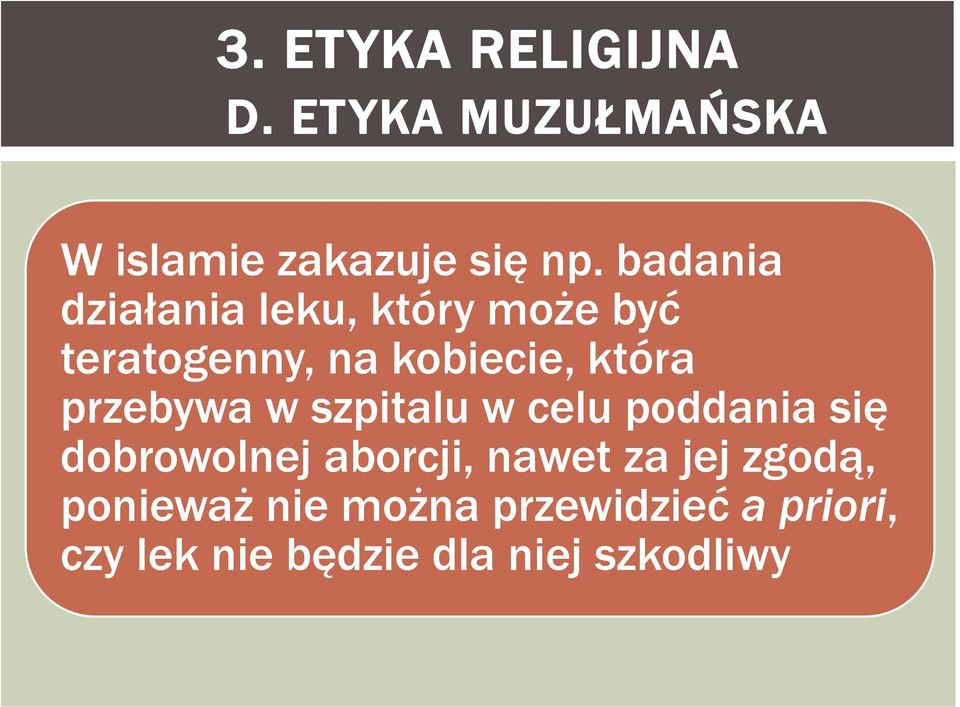 przebywa w szpitalu w celu poddania się dobrowolnej aborcji, nawet za jej