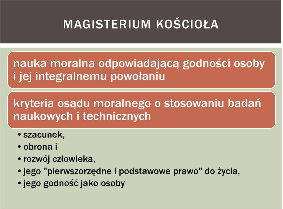 badań naukowych i technicznych szacunek, obrona i rozwój człowieka,