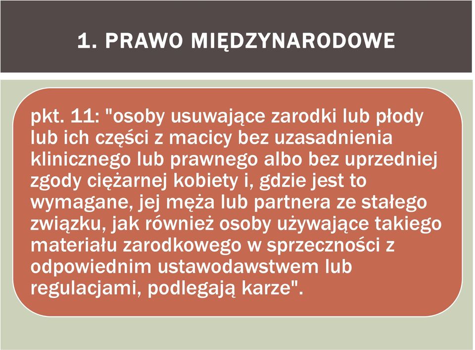 prawnego albo bez uprzedniej zgody ciężarnej kobiety i, gdzie jest to wymagane, jej męża lub