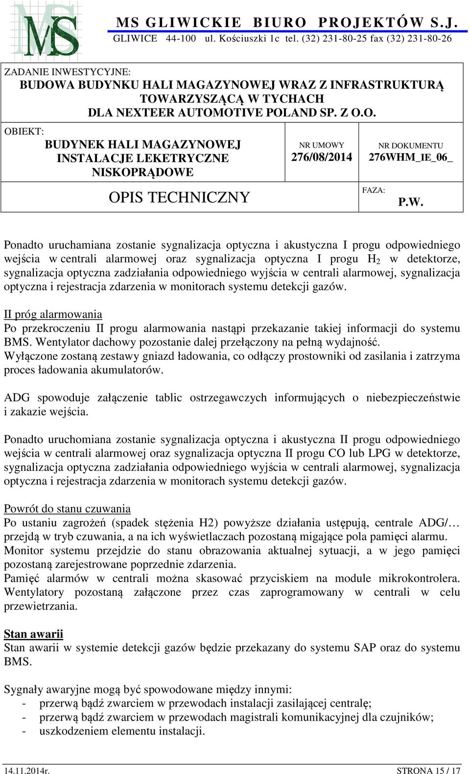 II próg alarmowania Po przekroczeniu II progu alarmowania nastąpi przekazanie takiej informacji do systemu BMS. Wentylator dachowy pozostanie dalej przełączony na pełną wydajność.