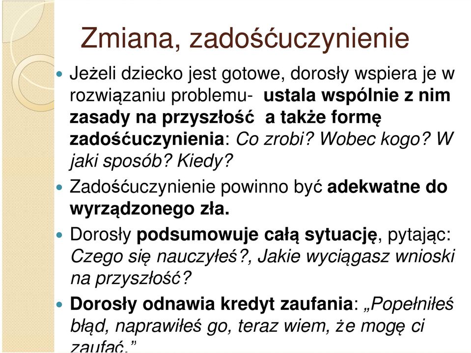 Zadośćuczynienie powinno być adekwatne do wyrządzonego zła.