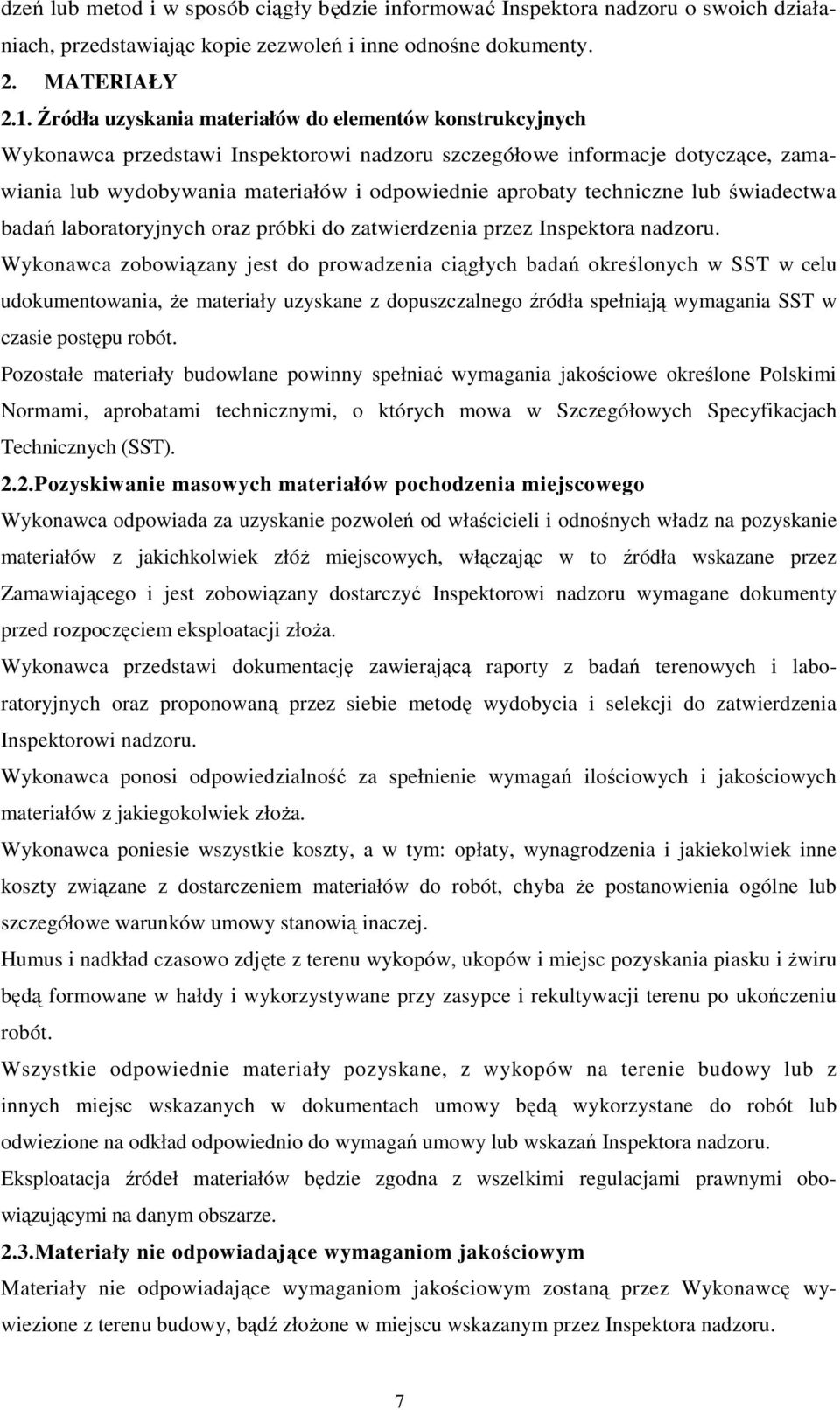 techniczne lub świadectwa badań laboratoryjnych oraz próbki do zatwierdzenia przez Inspektora nadzoru.