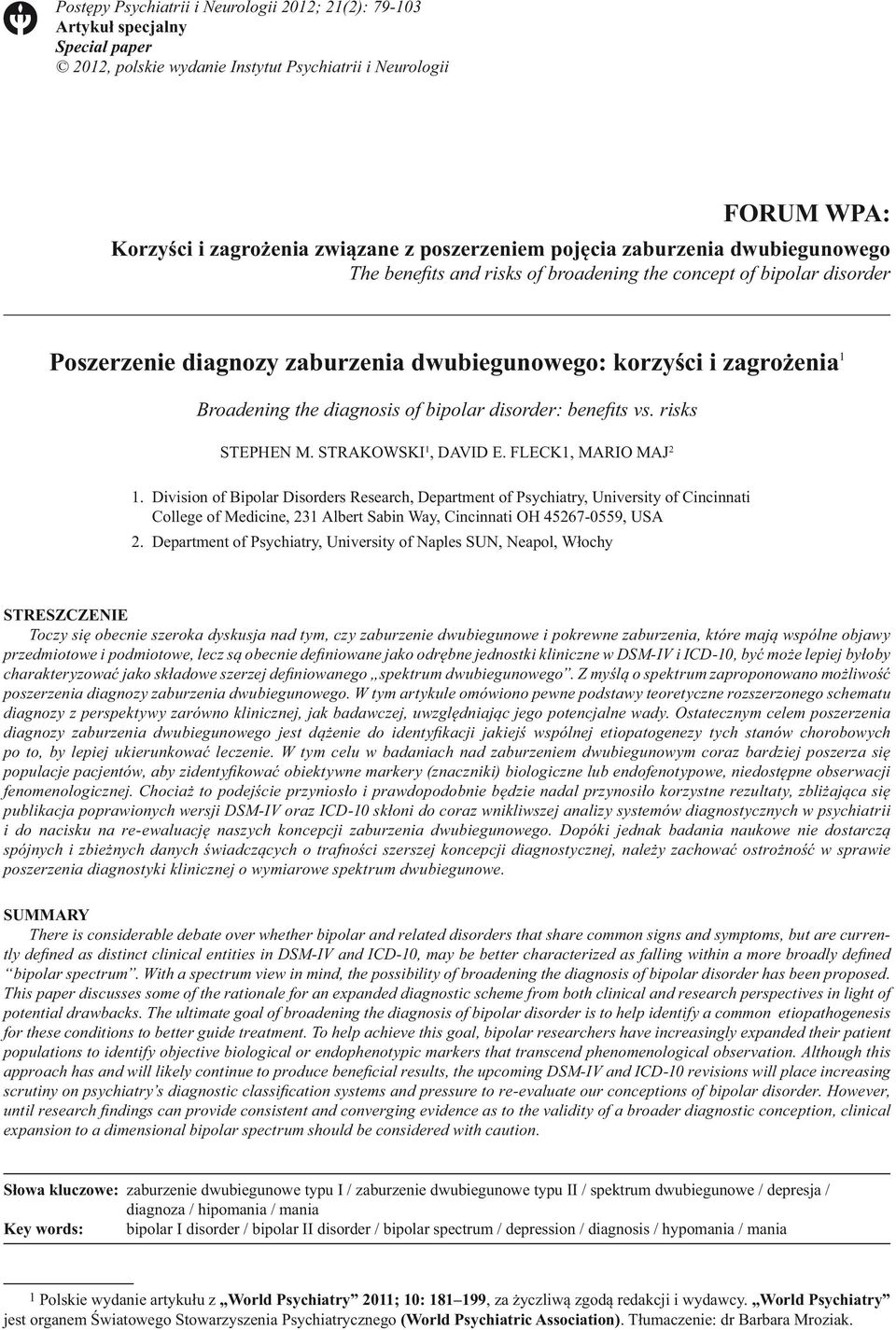 diagnosis of bipolar disorder: benefi ts vs. risks STEPHEN M. STRAKOWSKI 1, DAVID E. FLECK1, MARIO MAJ 2 1.