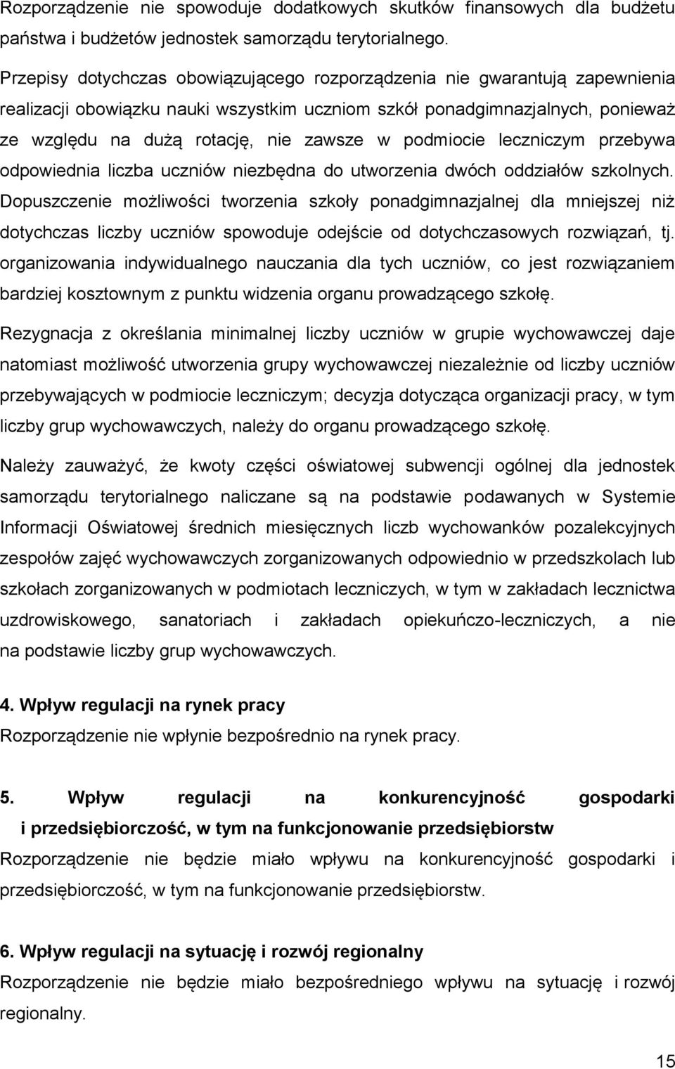 podmiocie leczniczym przebywa odpowiednia liczba uczniów niezbędna do utworzenia dwóch oddziałów szkolnych.